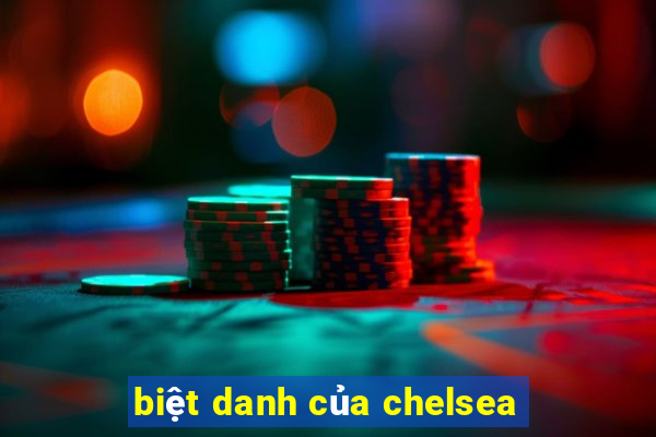 biệt danh của chelsea