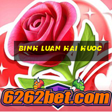 binh luan hai huoc