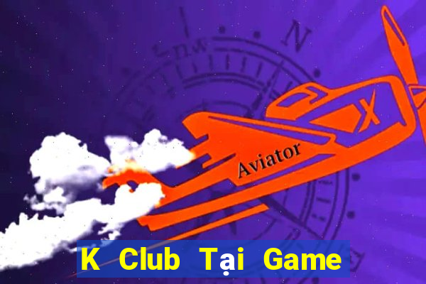 K Club Tại Game Bài B52