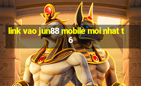 link vao jun88 mobile moi nhat t6