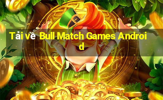 Tải về Bull Match Games Android