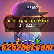 xổ số thừa thiên huế 8 1 2024