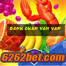 danh chan van van