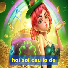 hoi soi cau lo de