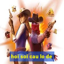 hoi soi cau lo de