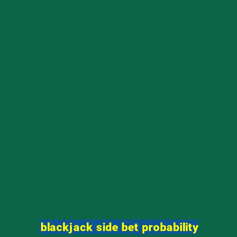 blackjack side bet probability