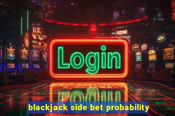 blackjack side bet probability