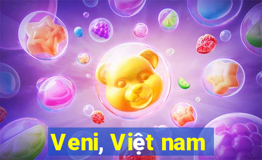 Veni, Việt nam