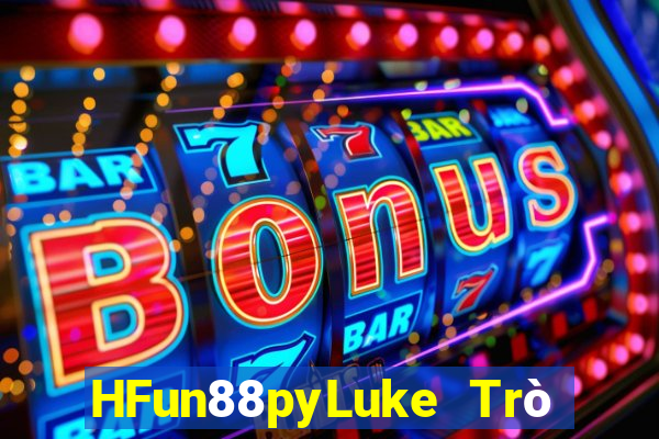 HFun88pyLuke Trò chơi slot