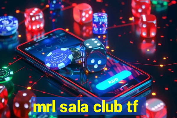 mrl sala club tf