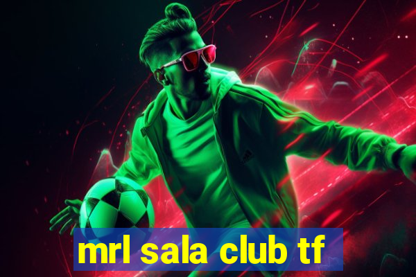 mrl sala club tf