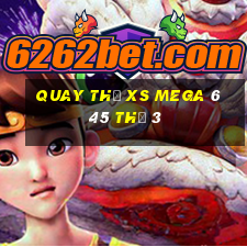 Quay thử XS Mega 6 45 Thứ 3