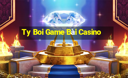 Ty Boi Game Bài Casino