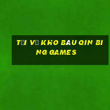 Tải về kho báu Qin Bing Games