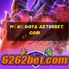 nổ hủ dota ae789bet.com