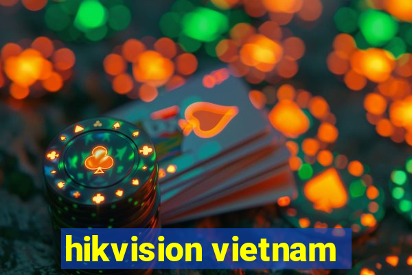 hikvision vietnam