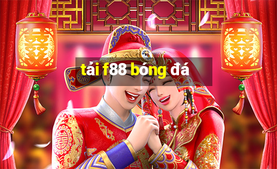 tải f88 bóng đá