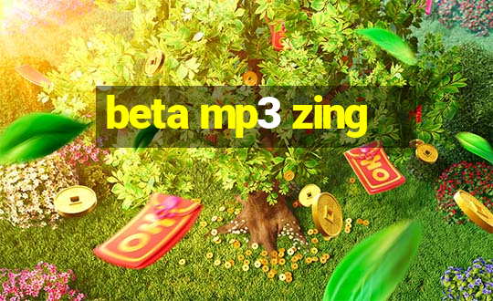 beta mp3 zing