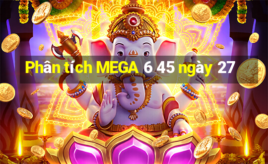 Phân tích MEGA 6 45 ngày 27