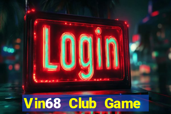 Vin68 Club Game Bài Casino