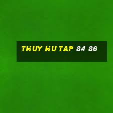 thuy hu tap 84 86