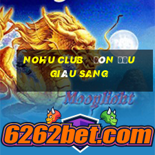 nohu club   đón đầu giàu sang