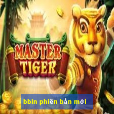 bbin phiên bản mới