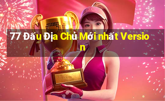 77 Đấu Địa Chủ Mới nhất Version