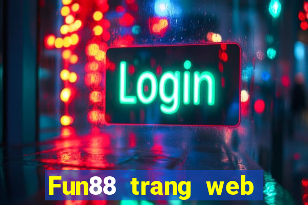 Fun88 trang web chính thức của Caibaxian