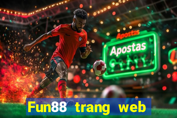 Fun88 trang web chính thức của Caibaxian