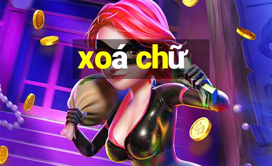 xoá chữ