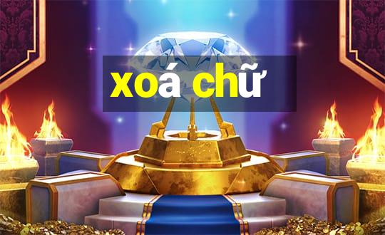 xoá chữ