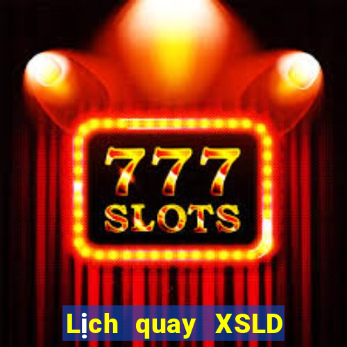 Lịch quay XSLD ngày 31