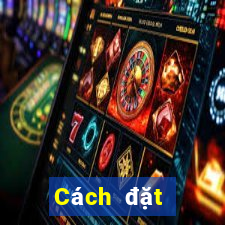 Cách đặt cược XSTT4 ngày 1