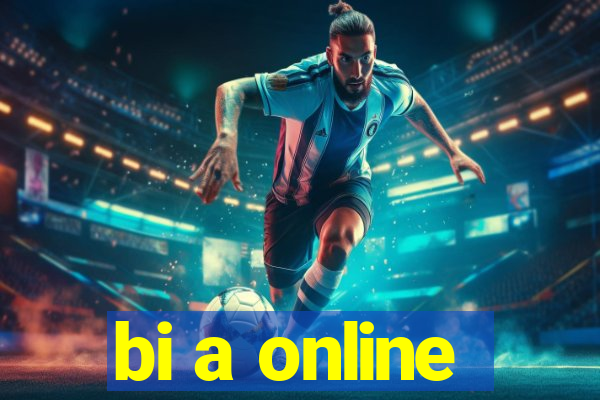 bi a online