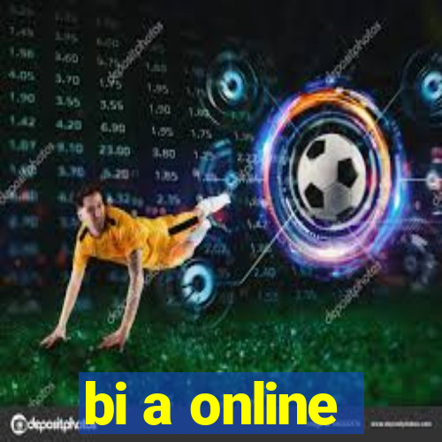 bi a online