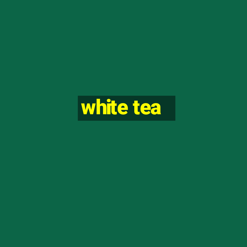 white tea