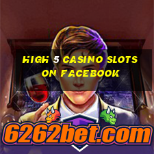 high 5 casino slots on facebook