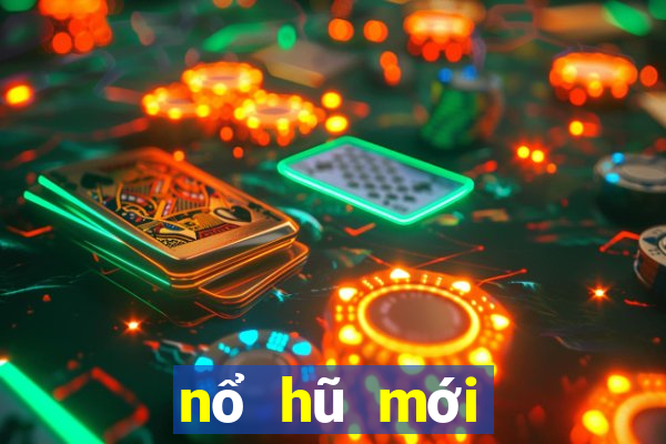 nổ hũ mới nhất 2020