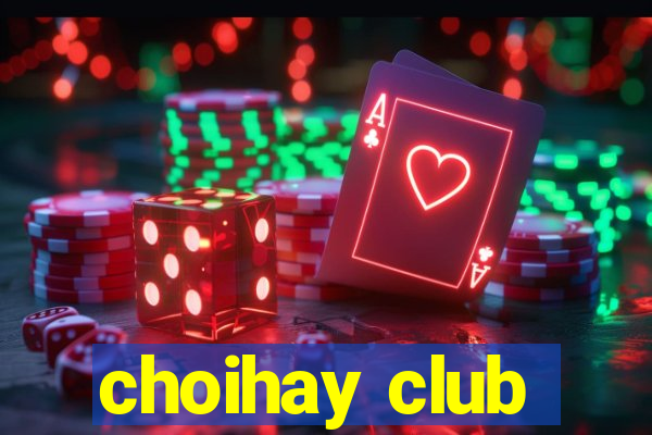 choihay club