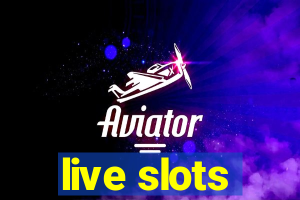 live slots