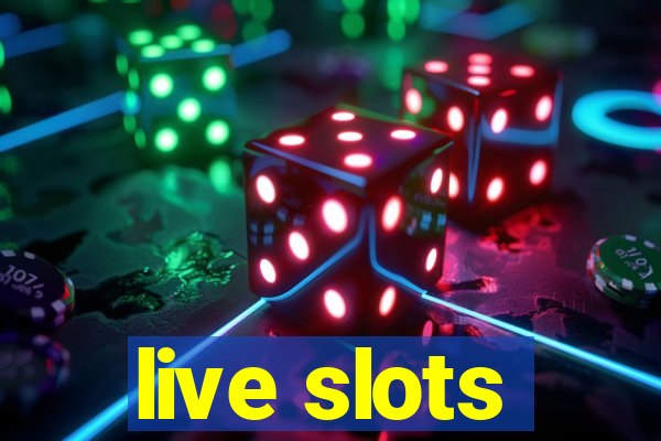 live slots