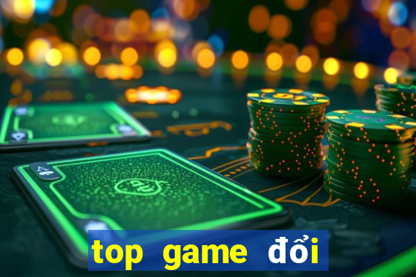 top game đổi thưởng 2022