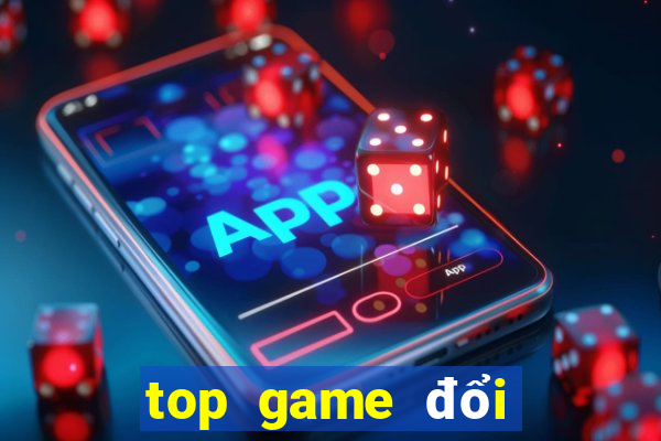 top game đổi thưởng 2022