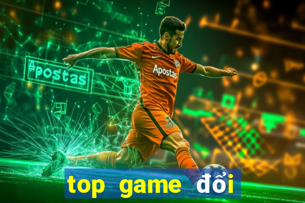 top game đổi thưởng 2022