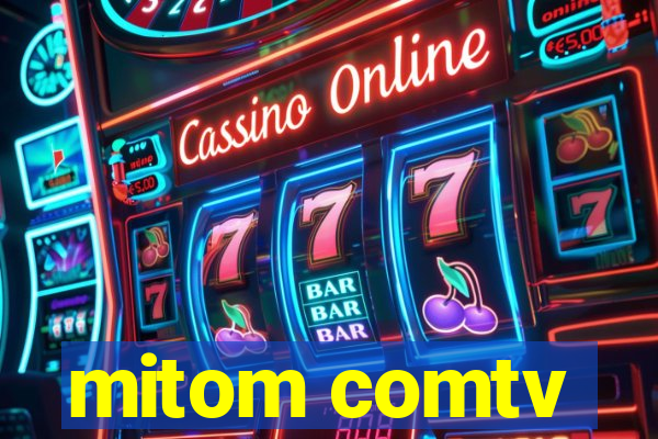 mitom comtv