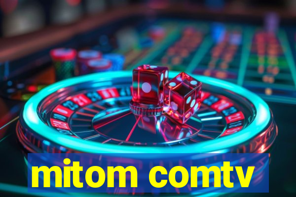 mitom comtv