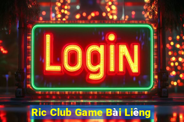 Ric Club Game Bài Liêng