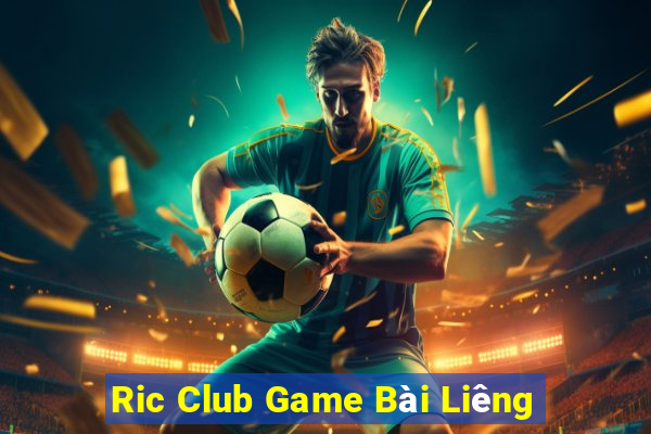 Ric Club Game Bài Liêng