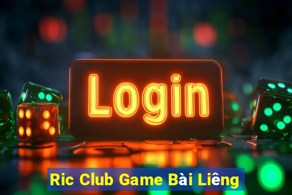 Ric Club Game Bài Liêng